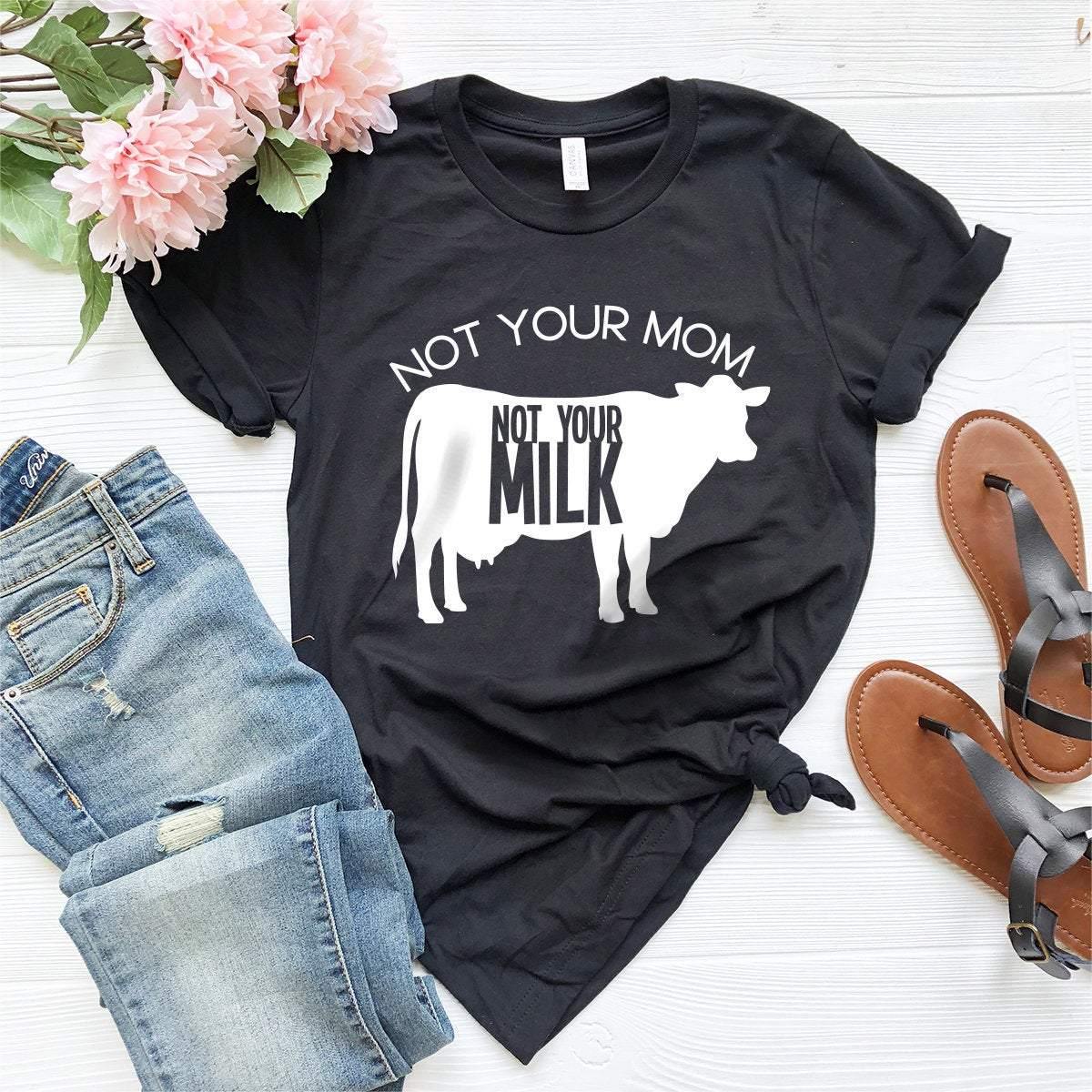 Not Your Mom Milk Tshirt, Save Animal Shirt, Lover Activist product image 2