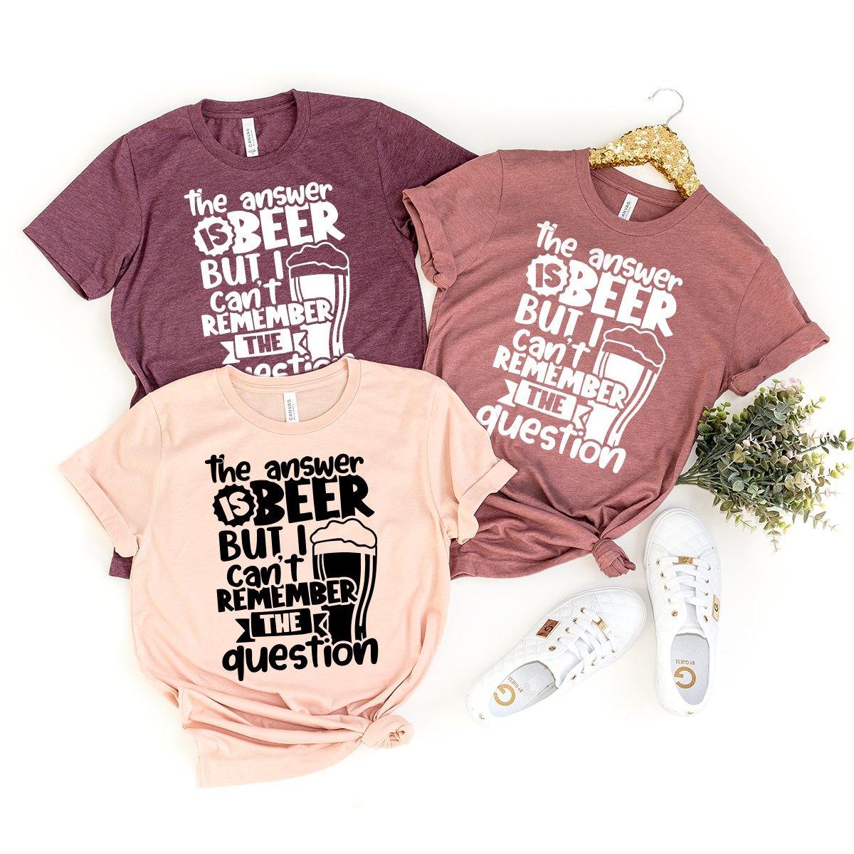 Beer Fanatic Shirt, Drinker Gift, The Answer Is But I Can't product image 3
