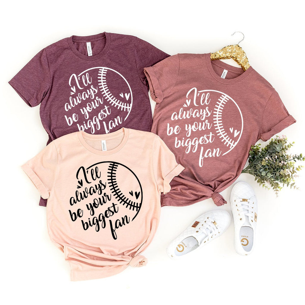 I'll Always Be Your Biggest Fan Shirt, Baseball T-Shirt product image 4