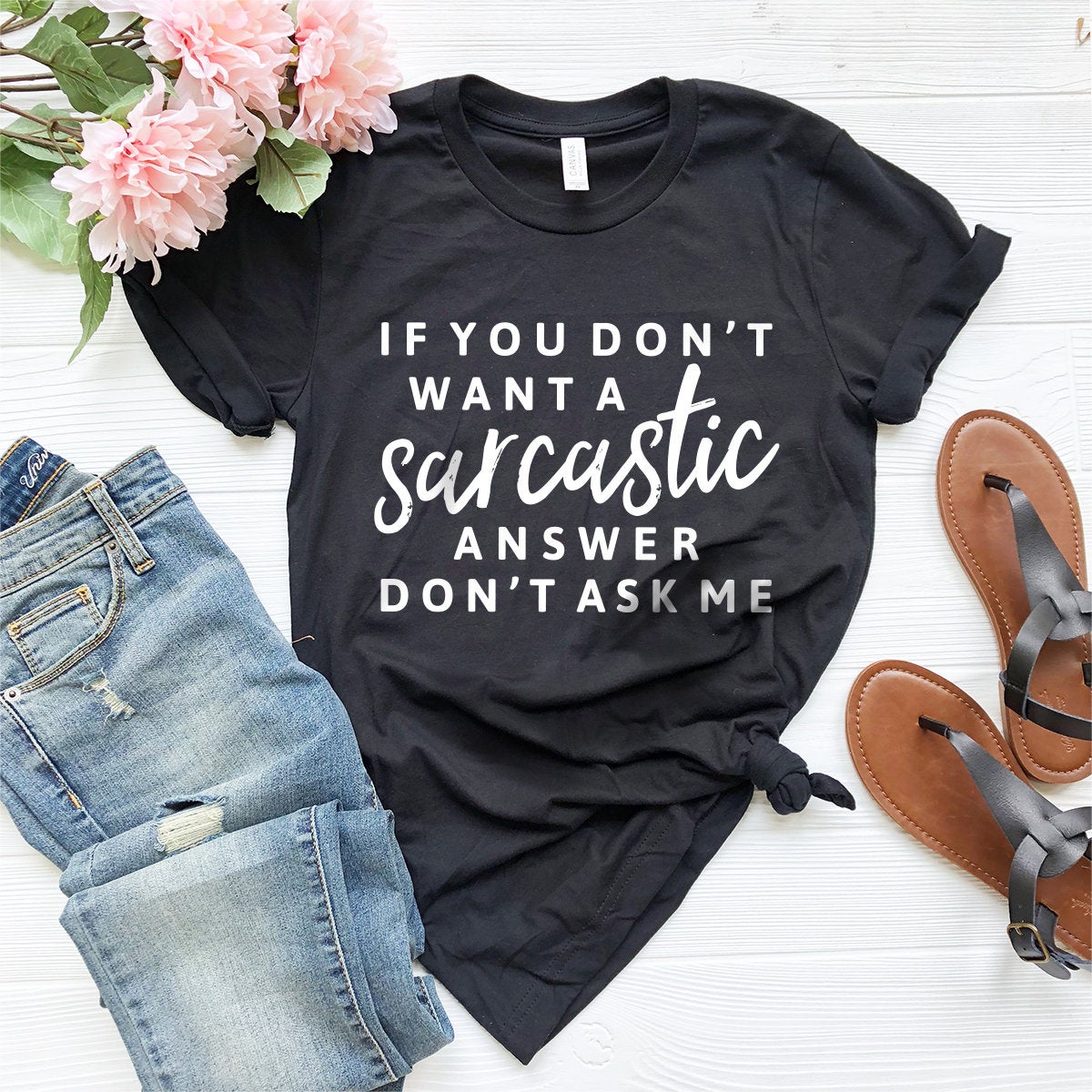 Funny Sarcastic Tee, Sassy Shirt, Gifts, If You Don't Want product image 2