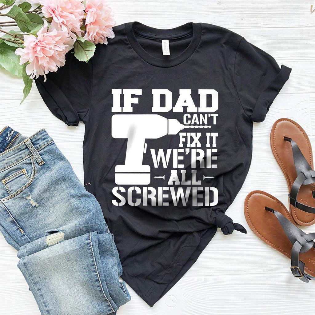 If Dad Can't Fix It We're All Screwed Shirt, Gift, For product image 2