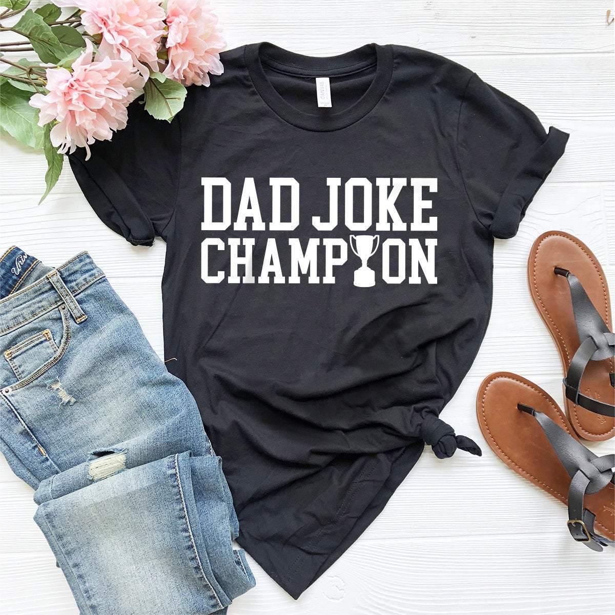 Dad Joke Champion Shirt, Birthday Gift, Funny For T-Shirt product image 2