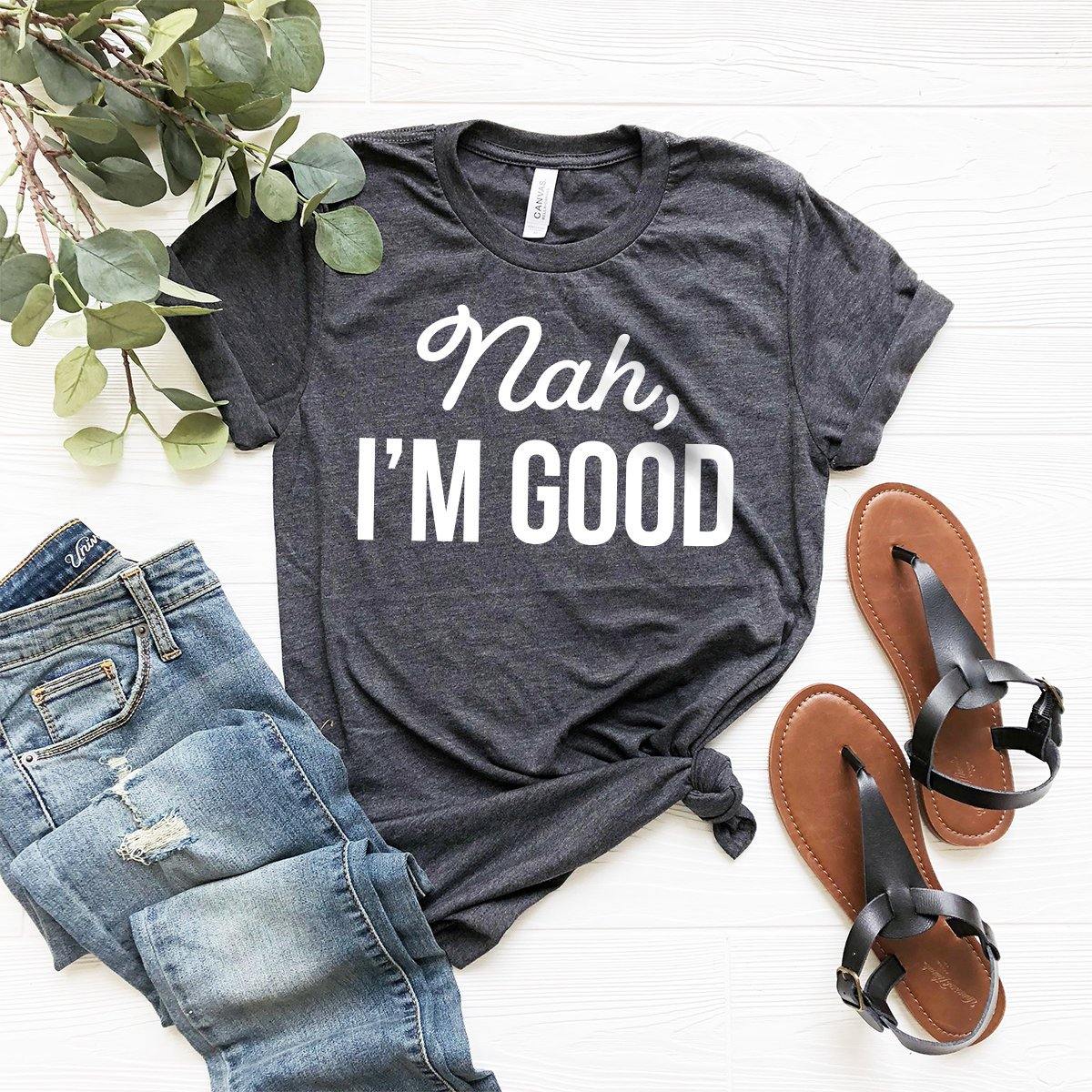 Nah I'm Good Shirt, Sarcastic Feminist Quotes Hipster product image 4
