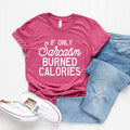 Sarcastic Slogan Shirt, Sarcasm Burned Calories T-Shirt product image 1