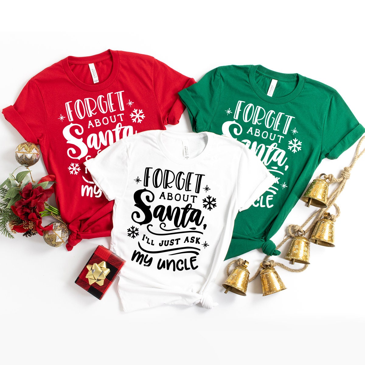 Christmas Uncle T-Shirt, Forget About Santa I'll Just Ask product image 3