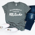 Sarcastic Women T-Shirt, Funny Quote Shirt, So Apparently I product image 1