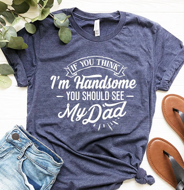 Handsome Daddy T Shirt, Best Dad Gift For New Funny product image 3