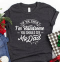 Handsome Daddy T Shirt, Best Dad Gift For New Funny product image 1