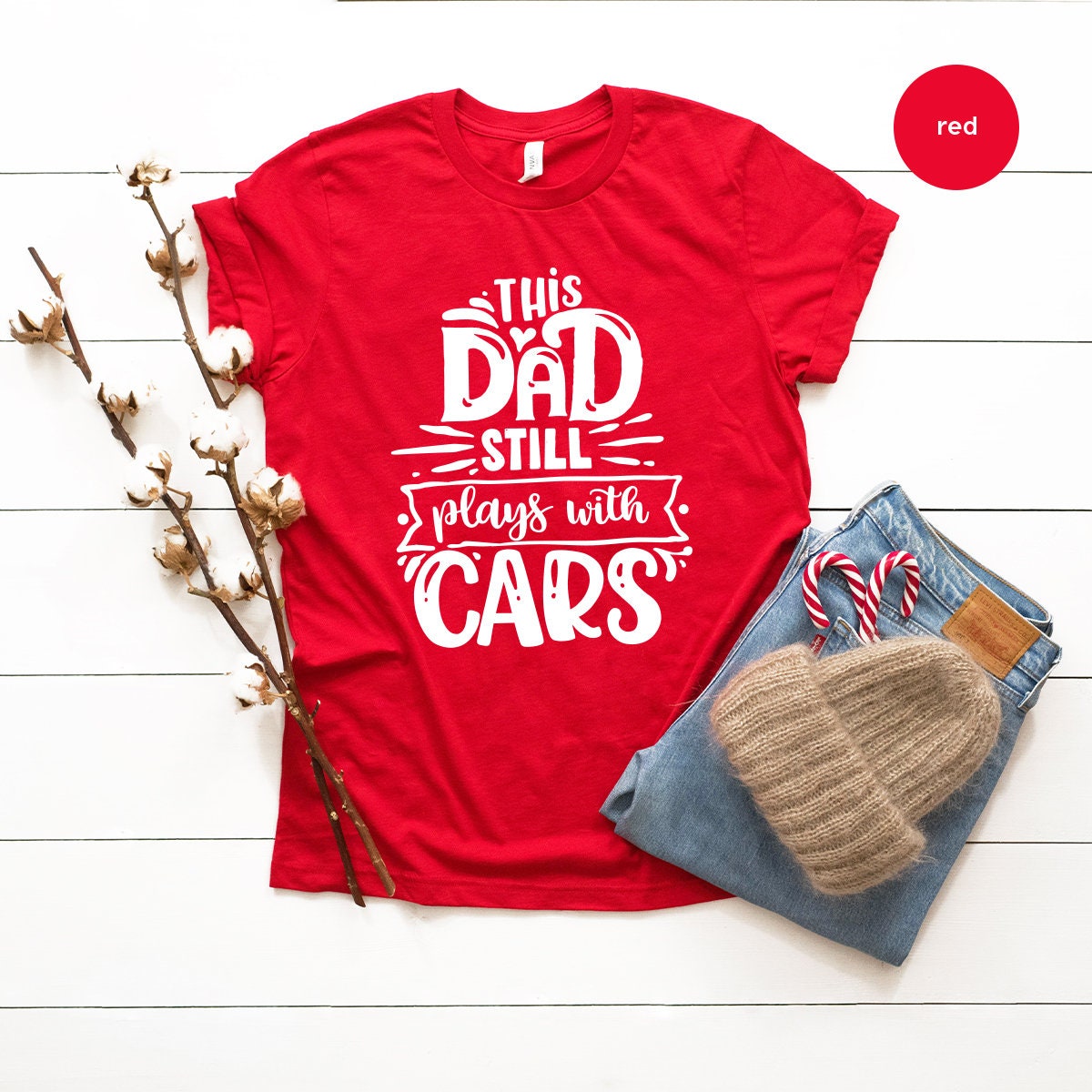 Funny Dad Shirt, Shirts, This Still Plays With Cars Daddy T product image 3