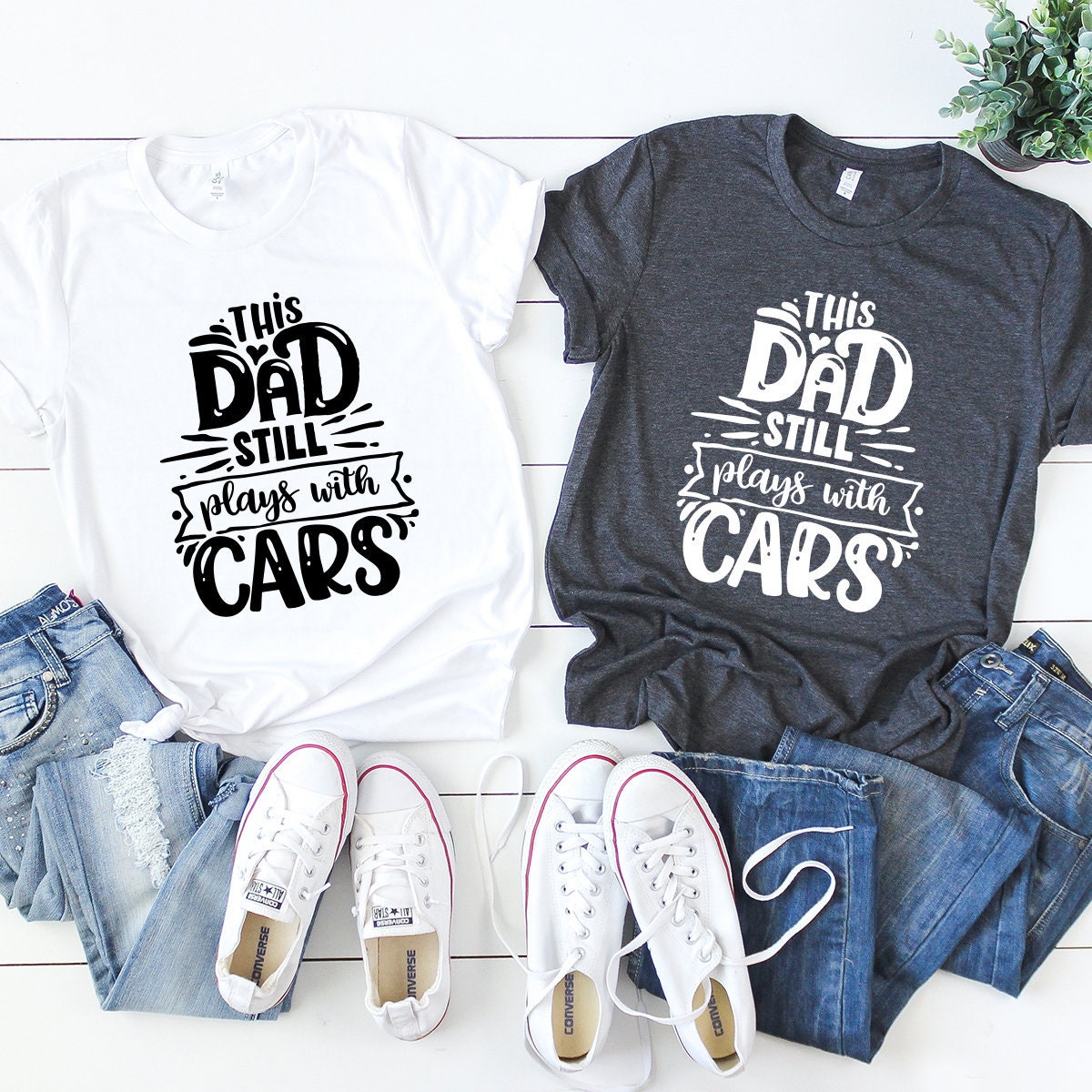 Funny Dad Shirt, Shirts, This Still Plays With Cars Daddy T product image 1