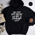 I'm Just WTF-ing My Way Through Life Hoodie, Sassy product image 1