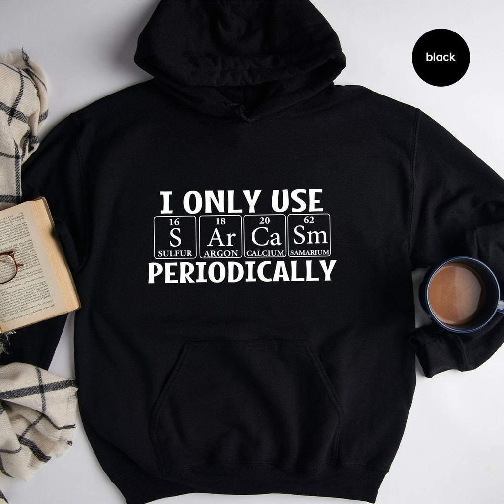 Sarcastic Hoodie, I Only Use Sarcasm Periodically Funny product image 1