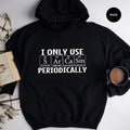 Sarcastic Hoodie, I Only Use Sarcasm Periodically Funny product image 1