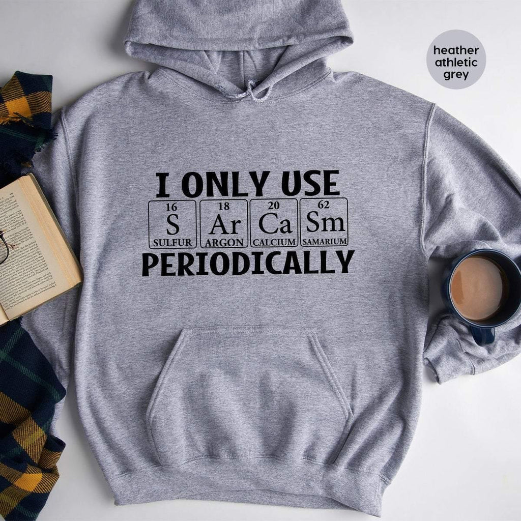 Sarcastic Hoodie, I Only Use Sarcasm Periodically Funny product image 3