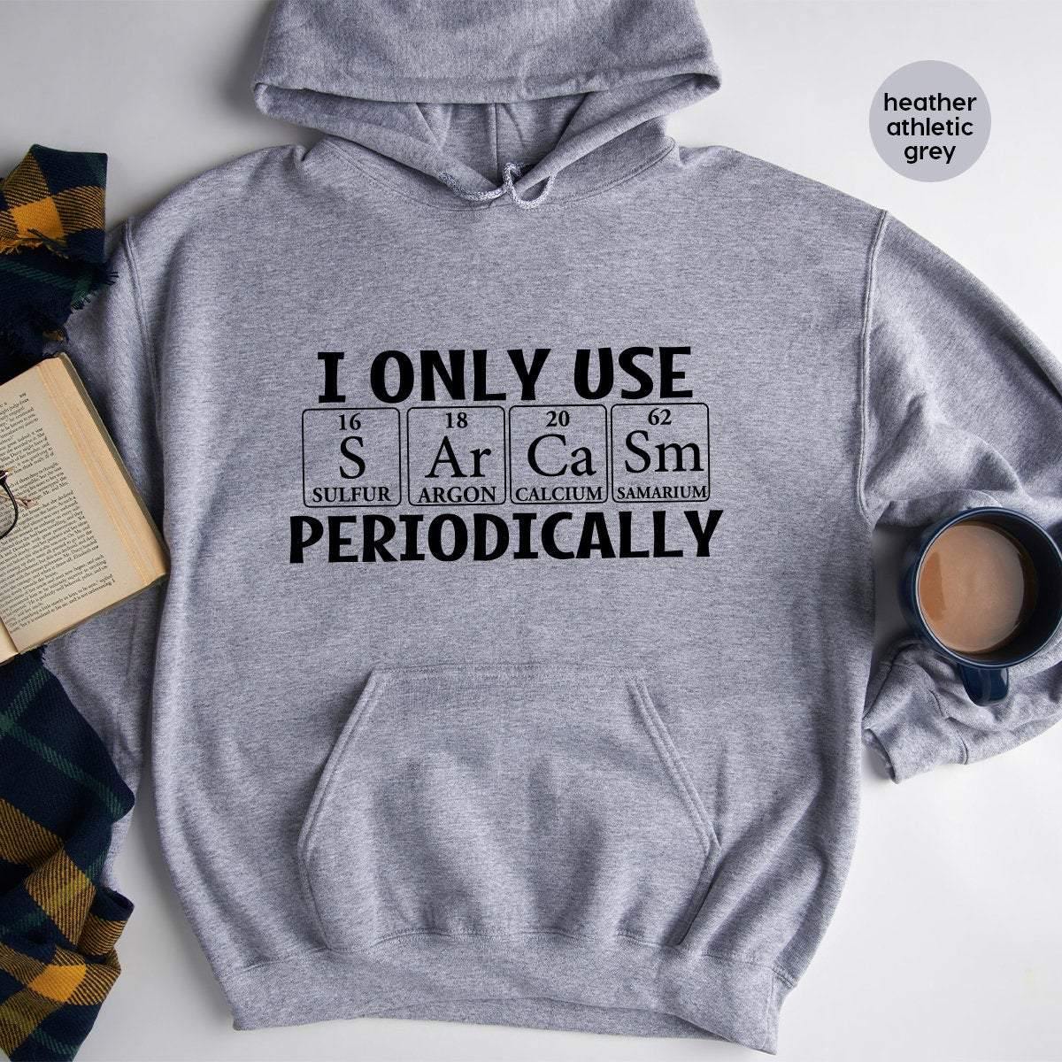 Sarcastic Hoodie, I Only Use Sarcasm Periodically Funny product image 3