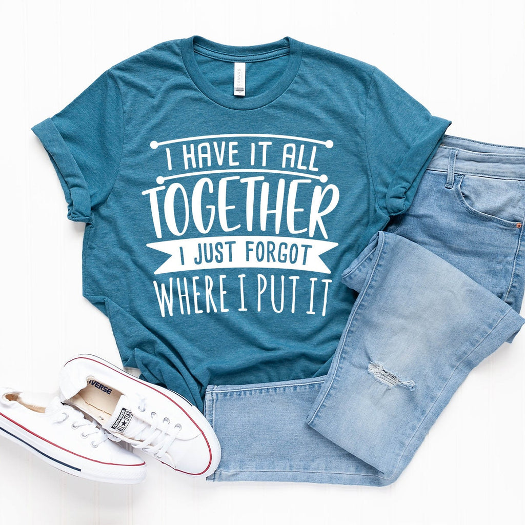 All Together I Just Forgot Where I Put It Shirt, Funny Mom product image 5