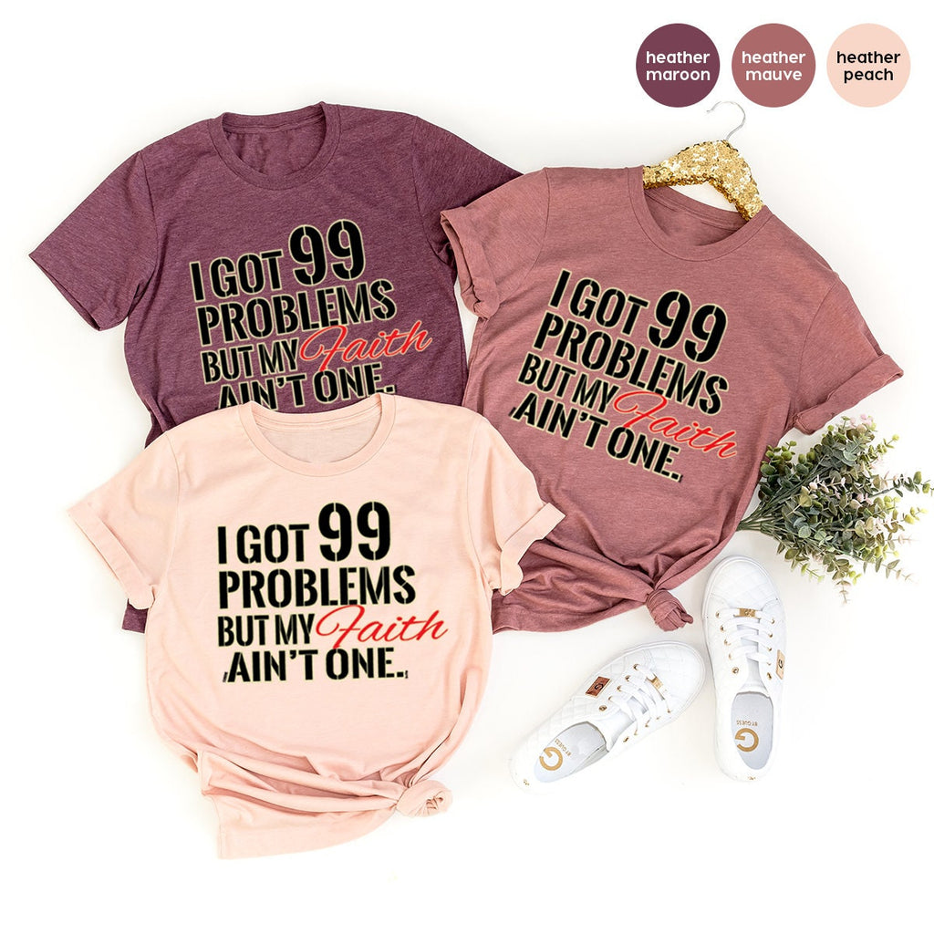 I Got 99 Problem But My Faith Ain't One Shirt, Christ Jesus product image 2