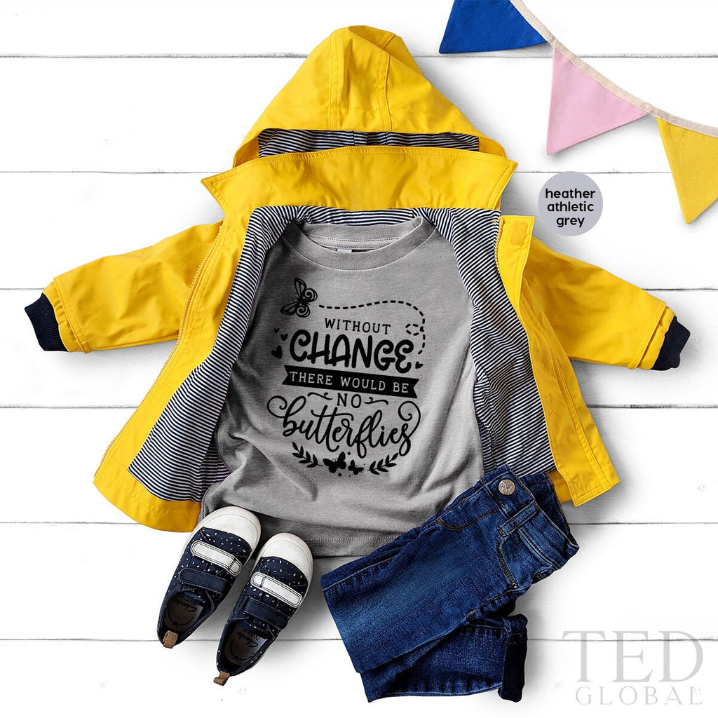 Environmental Shirt, Without Change There Would Be No product image 5