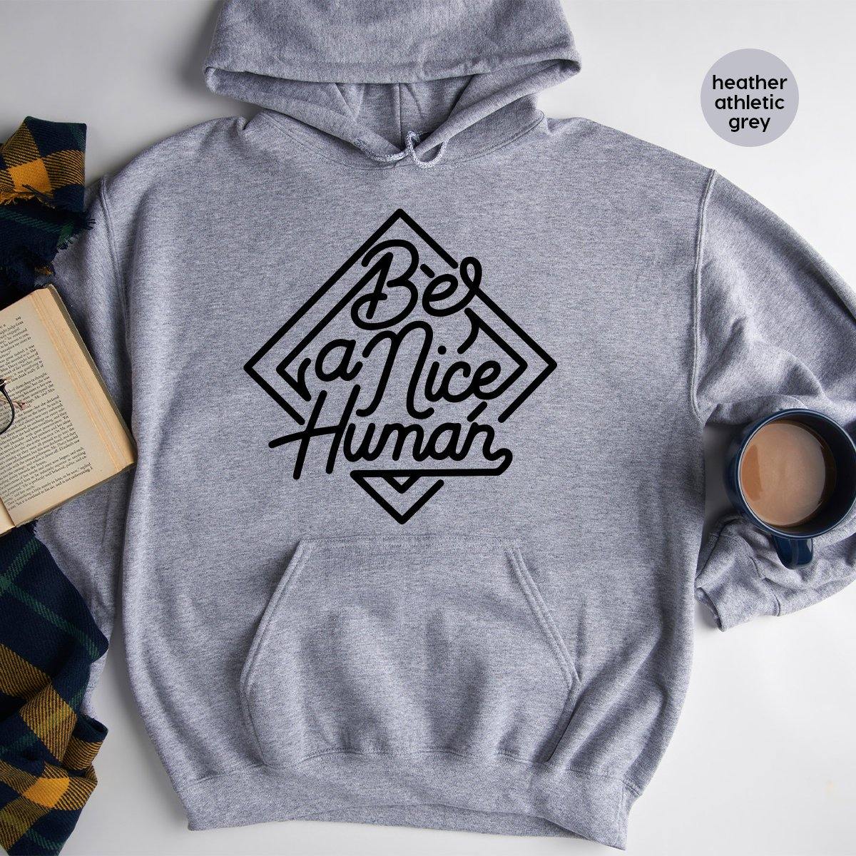 Be A Nice Human Hoodie, Kindness Be A Person Inspirational product image 4
