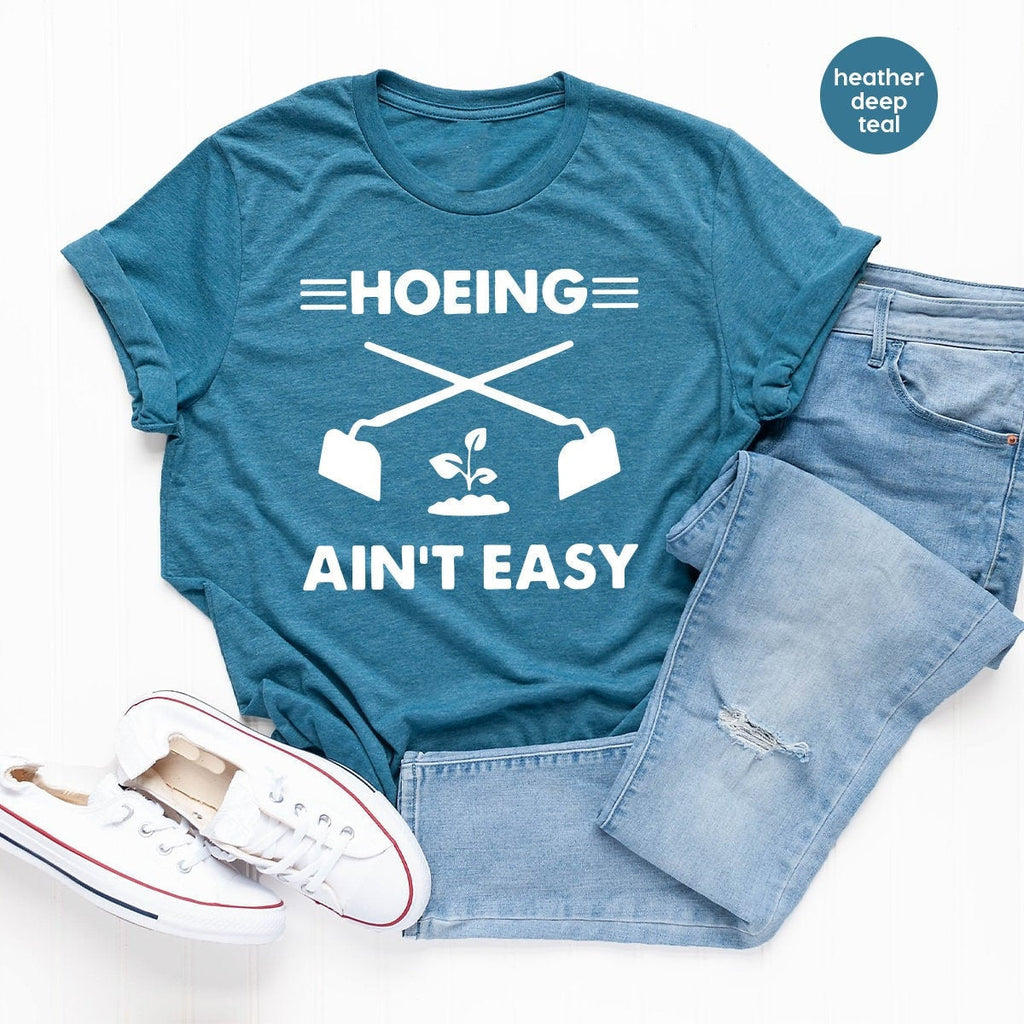 Gardener T Shirt, Plant Lover Farmer T Hoeing Ain't Easy product image 3