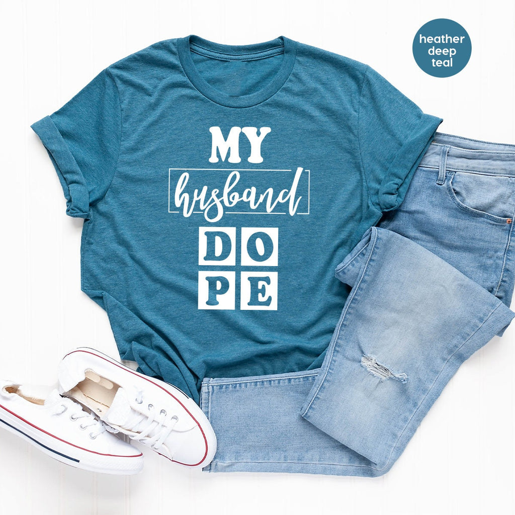 My Husband Dope Shirt, Gifts, Funny T-Shirt product image 5