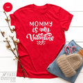 Funny Valentines Day Shirt, Mommy Is My Valentine For product image 1