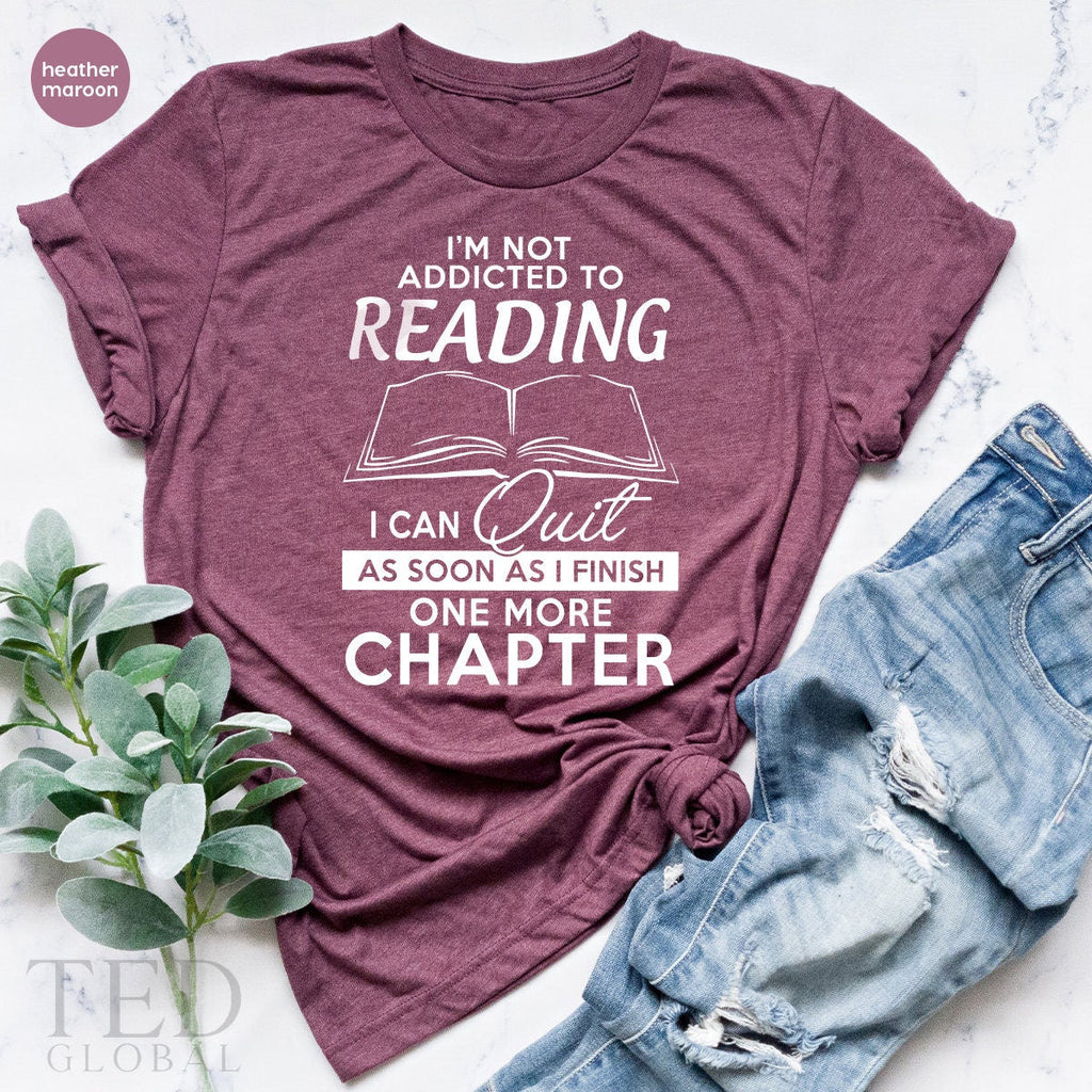 Funny Bookish T-Shirt,Bookworm Tshirt,I'm Not Addicted To product image 5