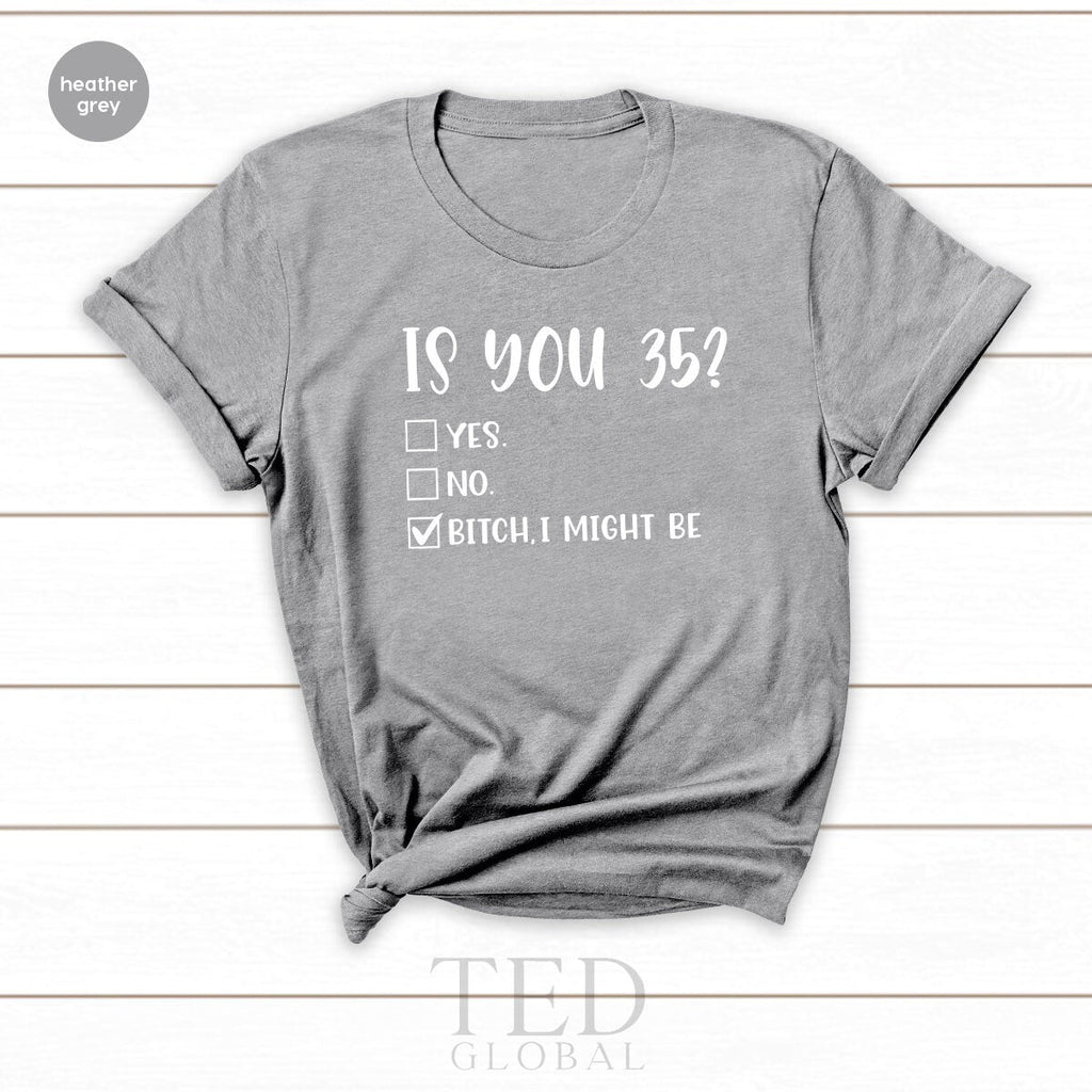 Is You 35 Shirt, 35th Birthday Gift, 35 Year Old Party Tee product image 2