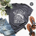 Tacos T Shirt, Lover Tshirt, Blessed Taco Obsessed, Funny product image 1