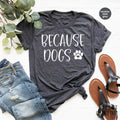 Dog Mom Shirt, Funny Lover TShirt, Fur Mama T Because Dogs product image 1