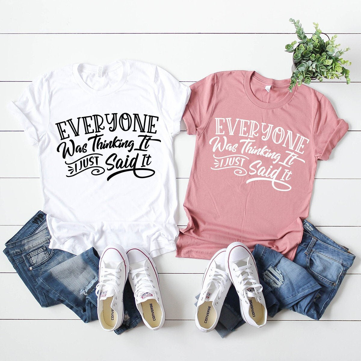 Everyone Was Thinking It I Just Say It Tee, Funny Adult product image 2