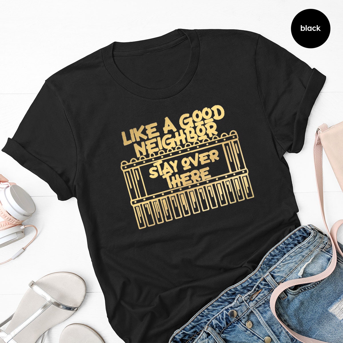 Funny Unsocials T Shirt, Like A Good Neighbor Stay Over product image 3