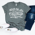 Funny Saying T Shirt, Hold On Let Me Overthink This product image 1