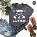 Gardener T Shirt, Plant Lover Farmer T Hoeing Ain't Easy product image 1