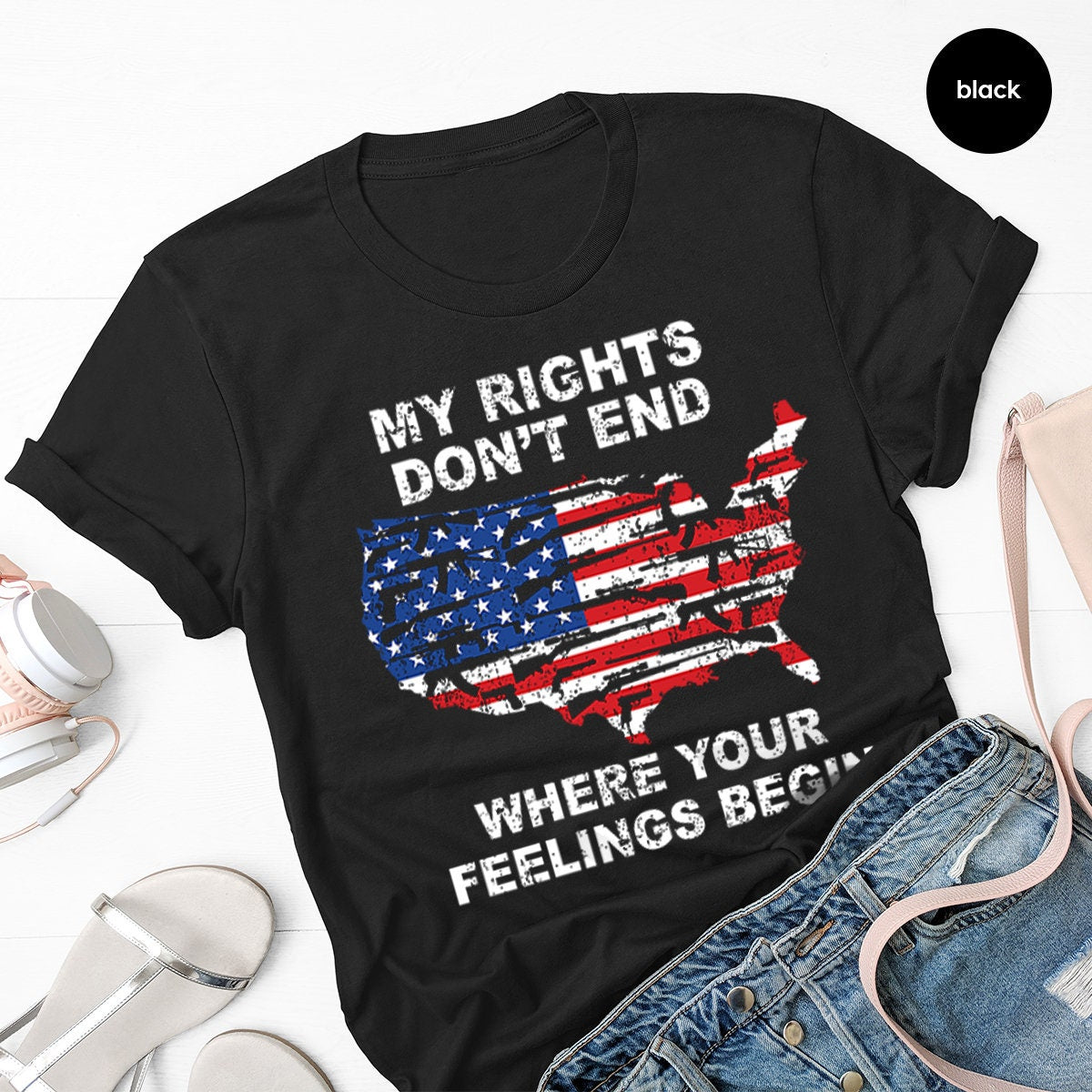 Shirt With Sayings,My Rights Don't End Where Your Feelings product image 3