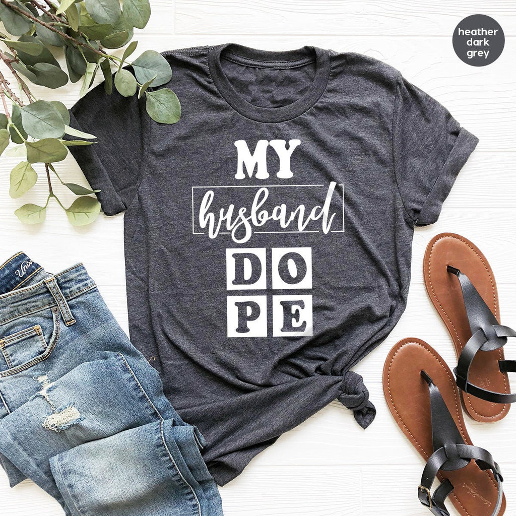 My Husband Dope Shirt, Gifts, Funny T-Shirt product image 1