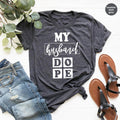 My Husband Dope Shirt, Gifts, Funny T-Shirt product image 1