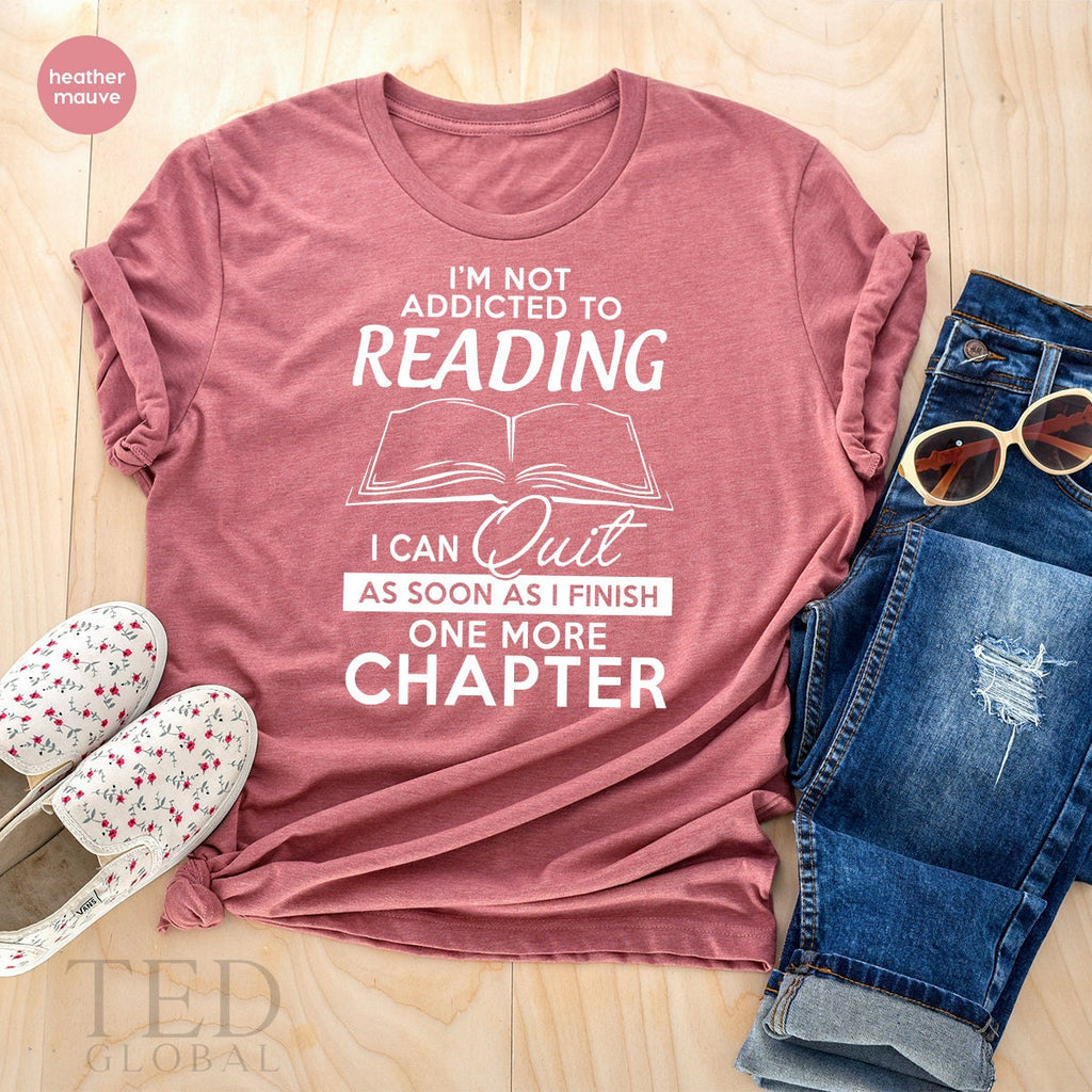 Funny Bookish T-Shirt,Bookworm Tshirt,I'm Not Addicted To product image 3