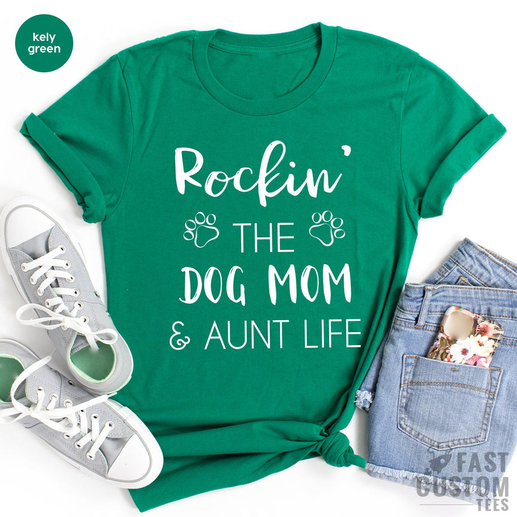 Dog Mom Shirt, Aunt Mama Tee, Gift For Sister, Auntie And product image 3