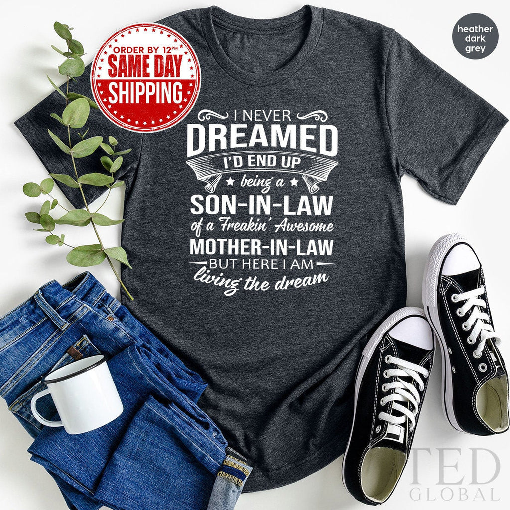 Son In Law Shirt,I Never Dreamed Shirt, Son-In-Law Of A product image 2