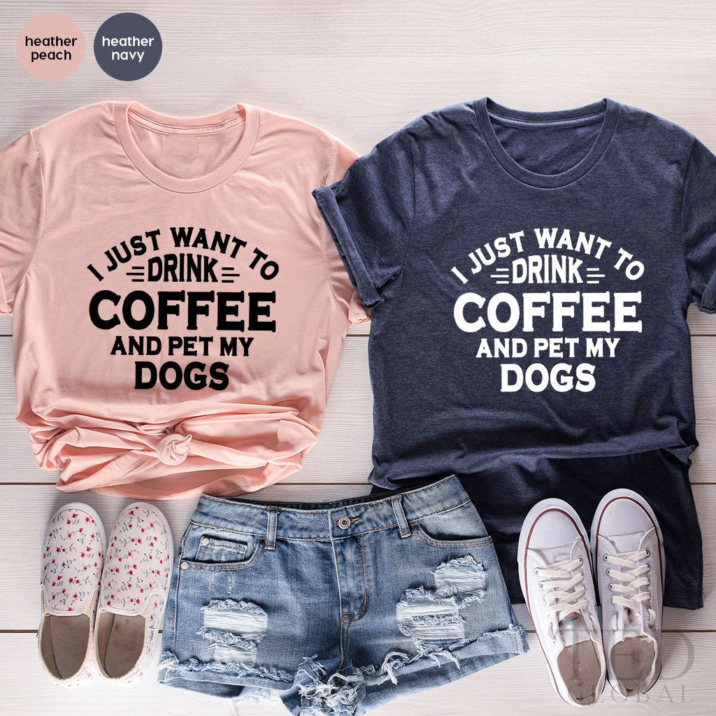 Dog Owner Gift, Pet Lovers T Shirt, Drink Coffee & My Dogs product image 4