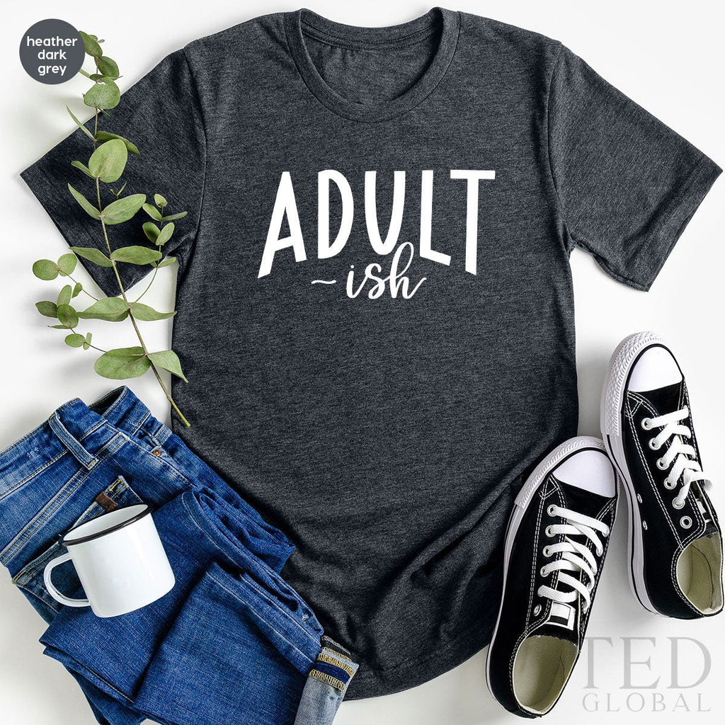 Adultish Shirt, TShirt, Adulting Adult Humor product image 4