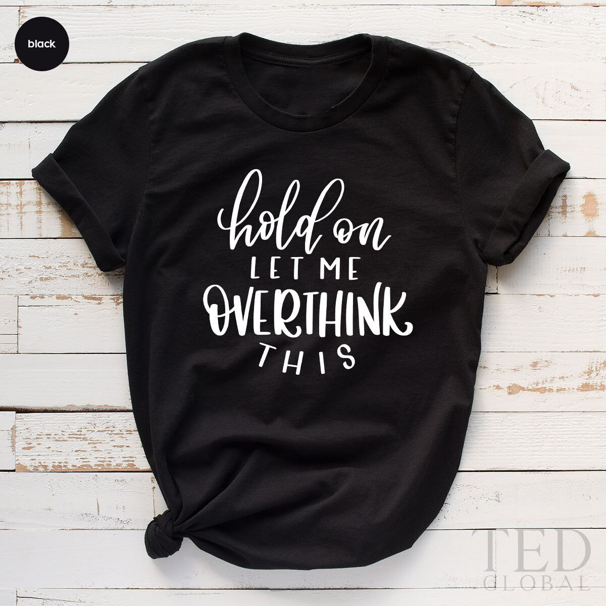 Hold On Let Me Overthink This, Shirt For Mom, Overthinking product image 2
