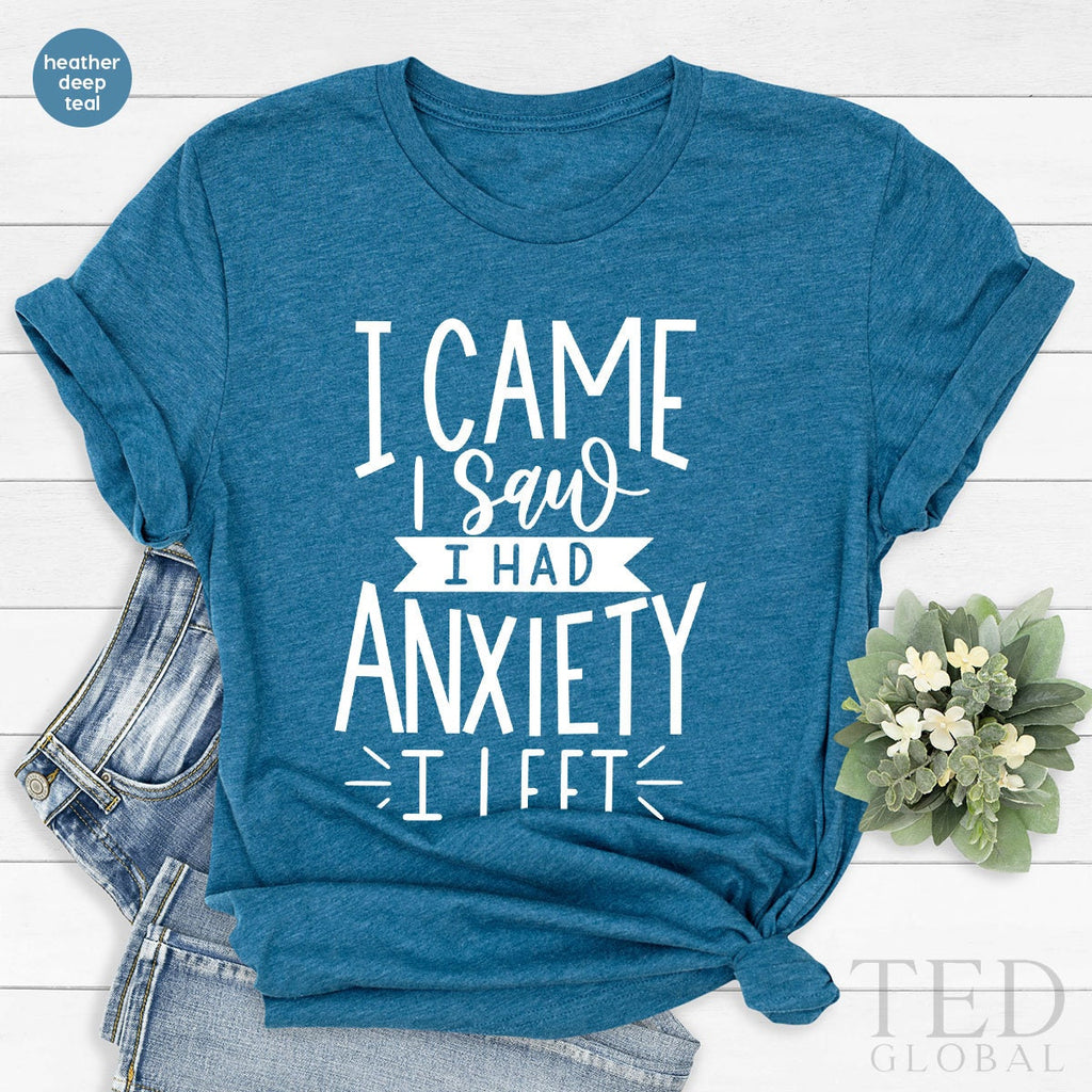 Funny Anxiexty Shirt, I Came I aw I Had Anxiety I Left Tee product image 4
