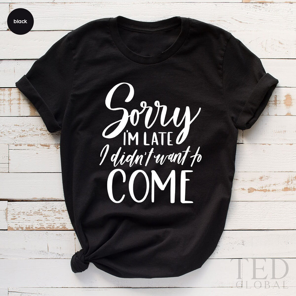 Funny Quote Shirt, Sarcastic Tee, Humorous TShirt, Adult product image 3