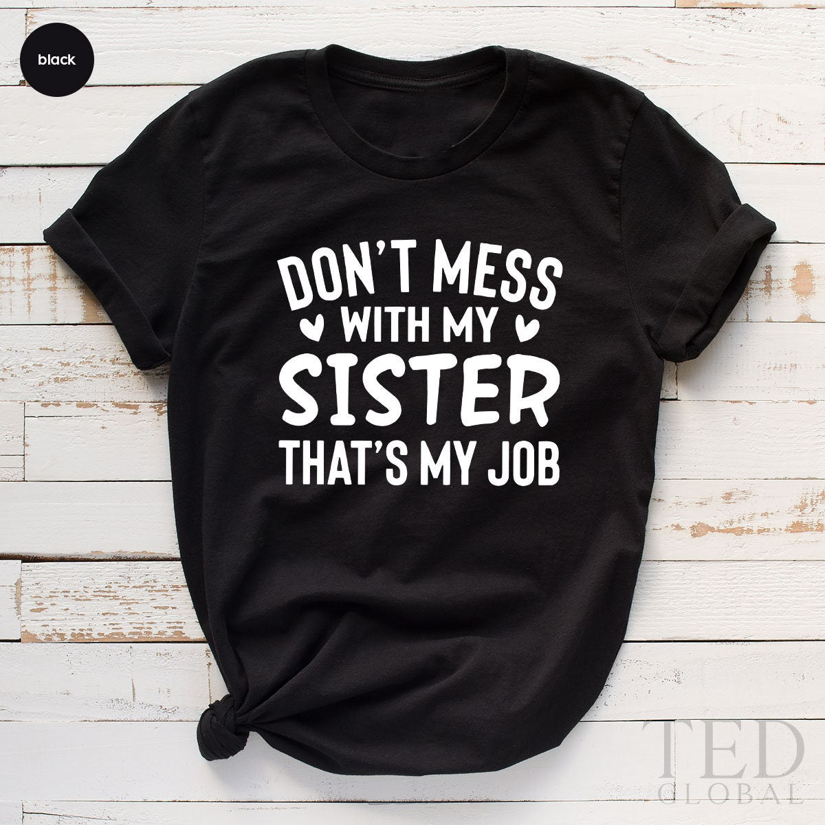 Sister Shirts, Big TShirt, Funny T Shirt, Humor Tee, Dont product image 4
