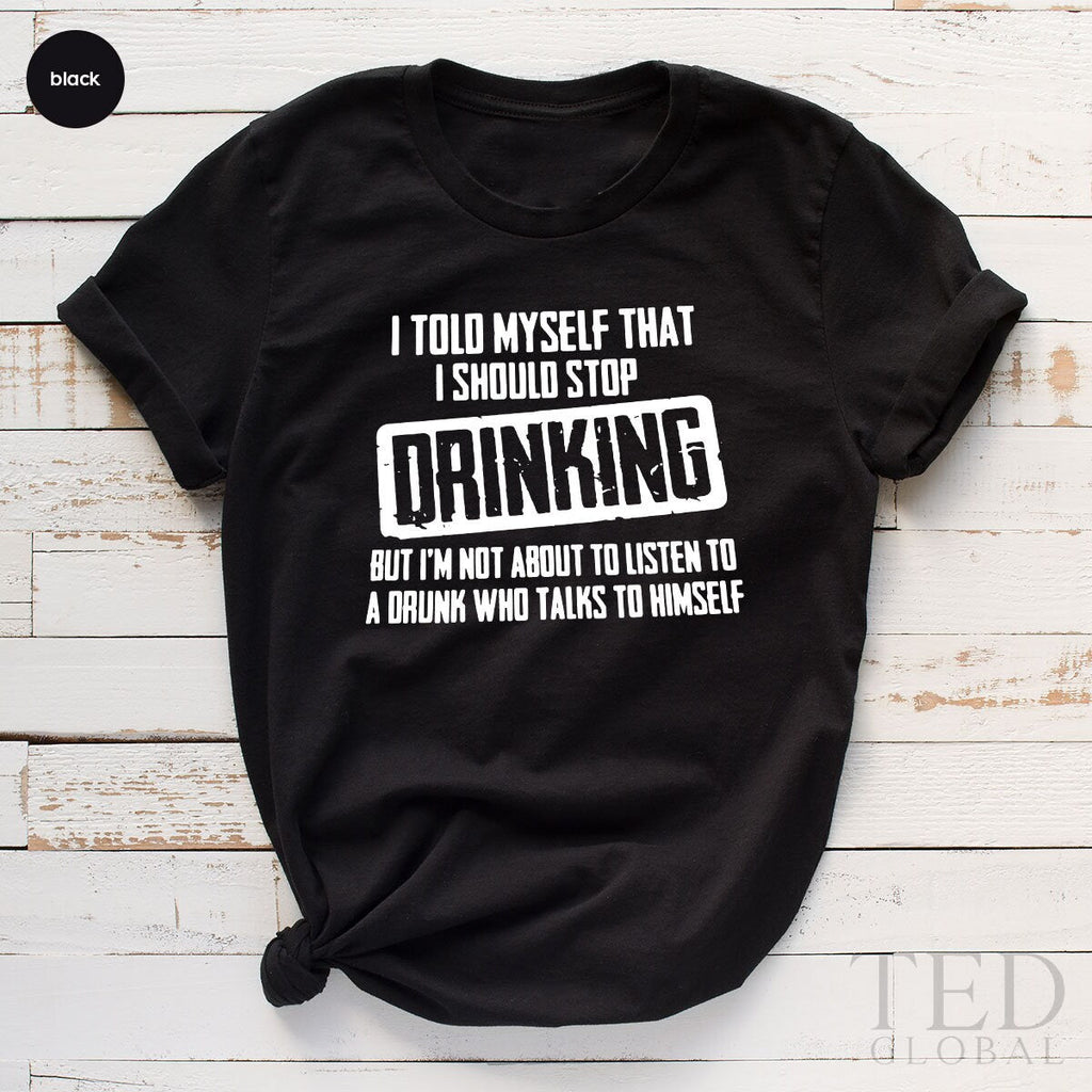 Funny Drinking TShirt, Party T Shirt, Alcohol Lover Day product image 2