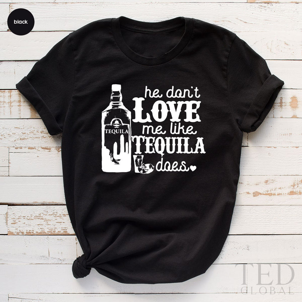 Tequaila Lover Shirt, Song Lyric TShirt, Like Tequila Does product image 5