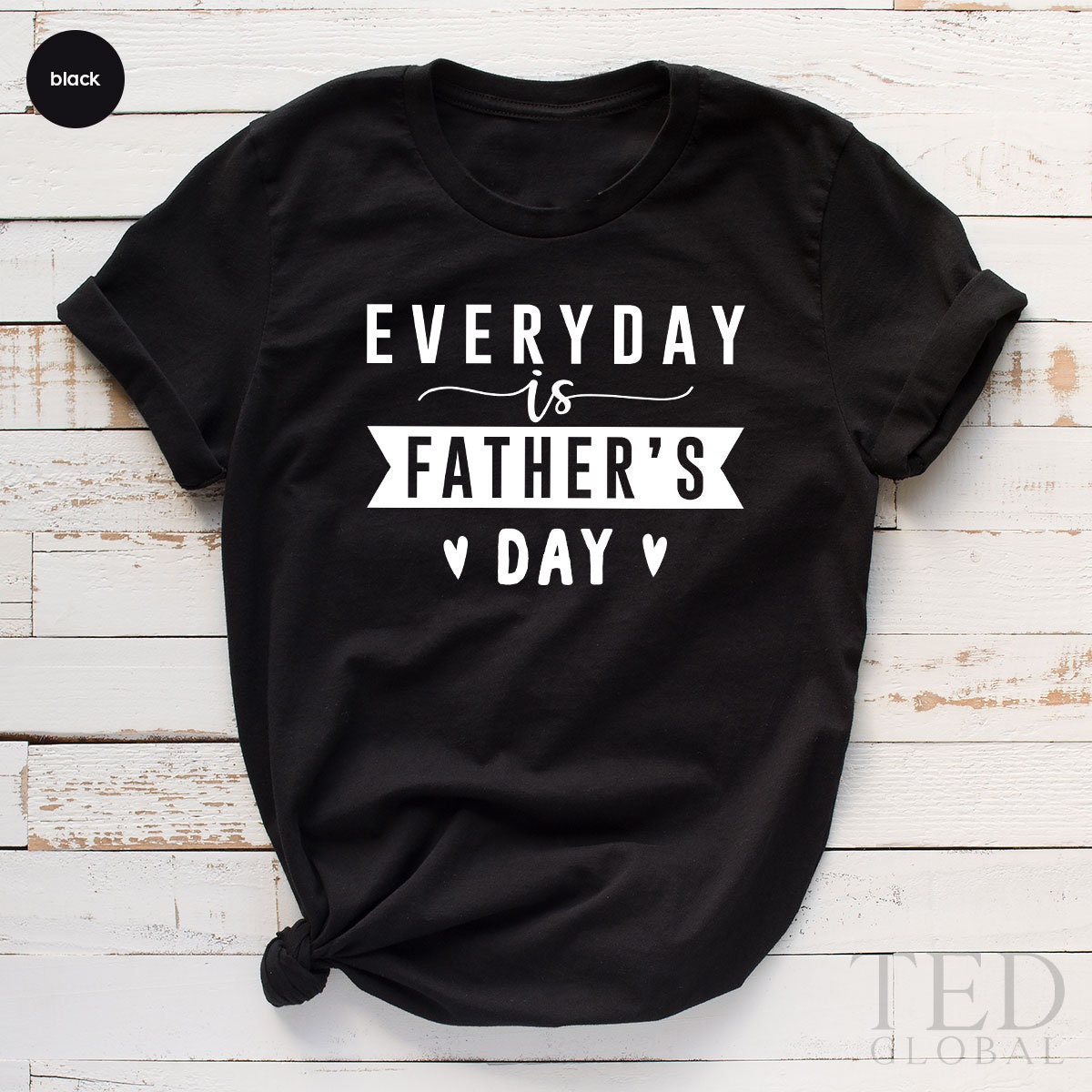 Step Dad Gift, Everday is Father's Day Shirt, From Daughter product image 3