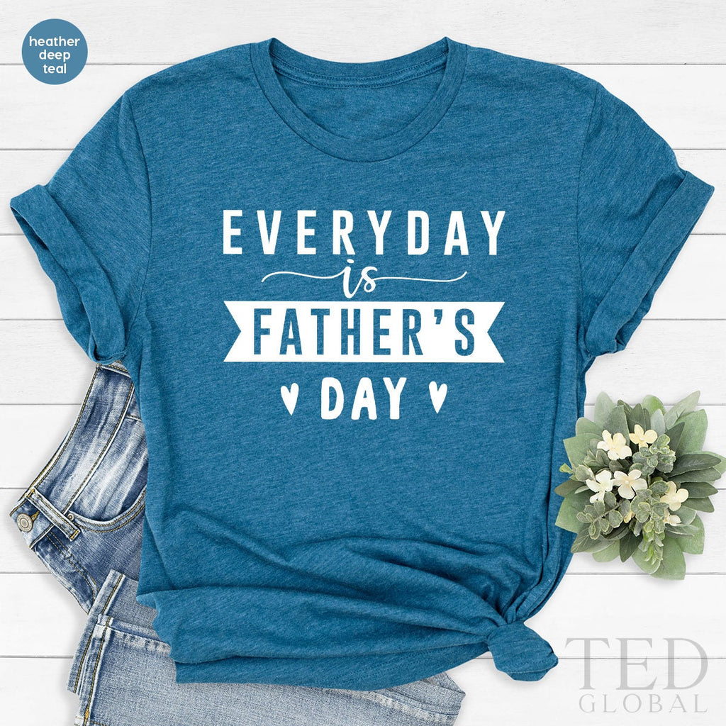 Step Dad Gift, Everday is Father's Day Shirt, From Daughter product image 4